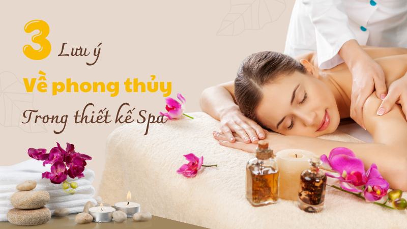 Lưu ý 3 điều phong thủy trong thiết kế spa